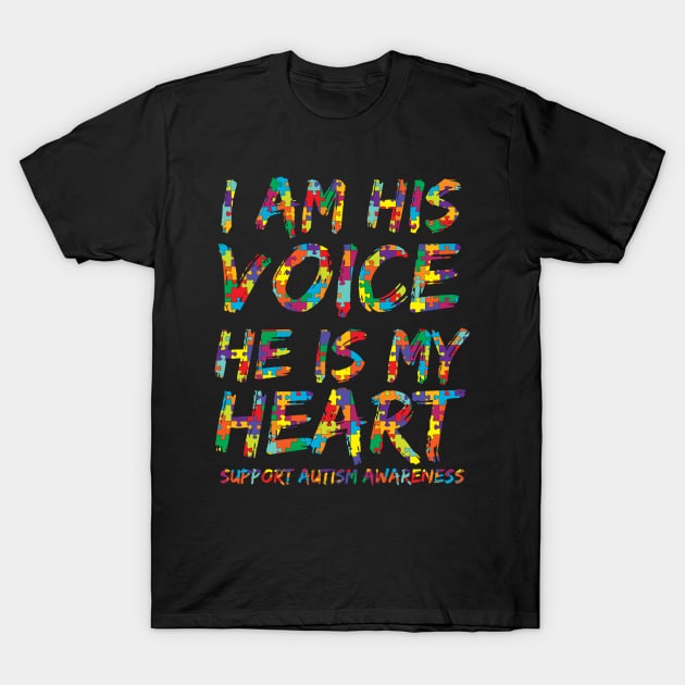 I Am His Voice He is My Heart Shirt Support Autism Awareness T-Shirt by Danielsmfbb